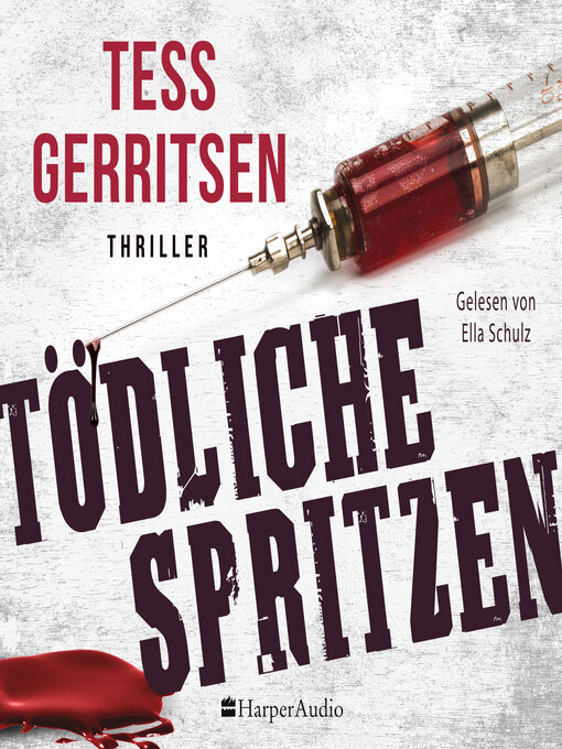 Title details for Tödliche Spritzen (ungekürzt) by Tess Gerritsen - Wait list